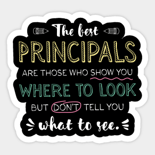 The best Principal Principals Appreciation Gifts - Quote Show you where to look Sticker